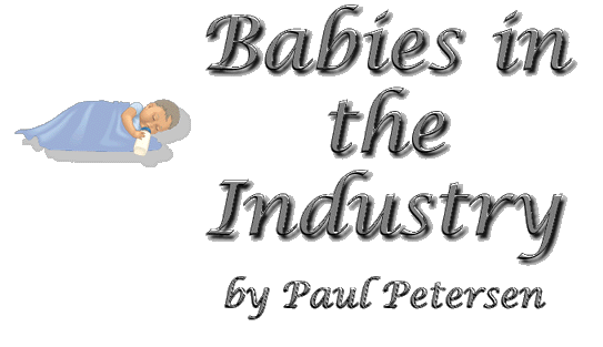 Babies in the Industry