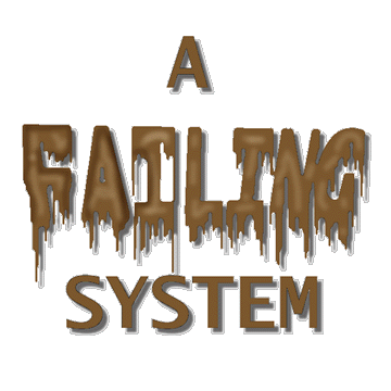 A Failing System
