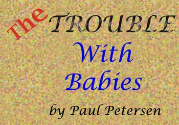 The Trouble With Babies